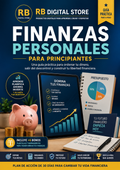 Finanzas Personales Para Principiantes: Tomá el Control de Tu Dinero